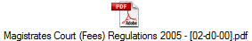 Magistrates Court (Fees) Regulations 2005 - [02-d0-00].pdf